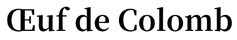 Œuf de Colomb – Accueil